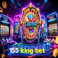 155 king bet